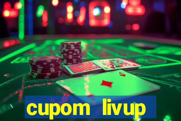 cupom livup primeira compra